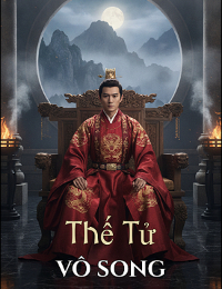 Thế Tử Vô Song - Lý Triệt
