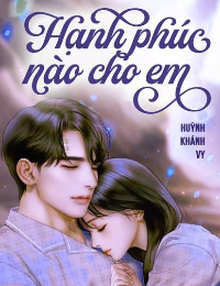Hạnh Phúc Nào Cho Em - Liễu Minh