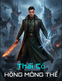 Thái Cổ Hồng Mông Thể - Tiêu Nặc (FULL)
